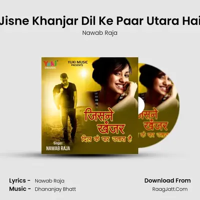 Jisne Khanjar Dil Ke Paar Utara Hai MP3 Song by Nawab Raja Cover