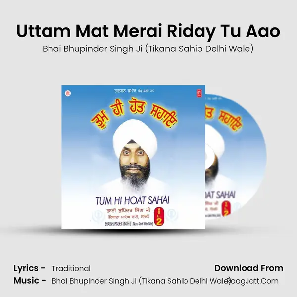 Uttam Mat Merai Riday Tu Aao MP3 Song by Bhai Bhupinder Singh Ji (Tikana Sahib Delhi Wale) Cover