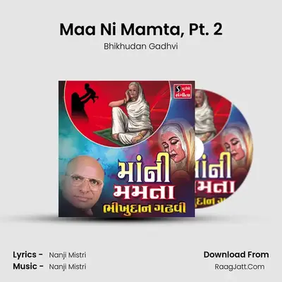 Maa Ni Mamta, Pt. 2 MP3 Song by Bhikhudan Gadhvi Cover
