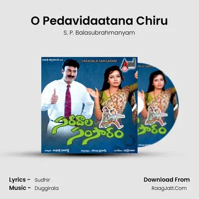O Pedavidaatana Chiru MP3 Song by S. P. Balasubrahmanyam Cover
