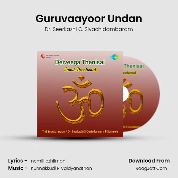 Guruvaayoor Undan MP3 Song by Dr. Seerkazhi G. Sivachidambaram Cover