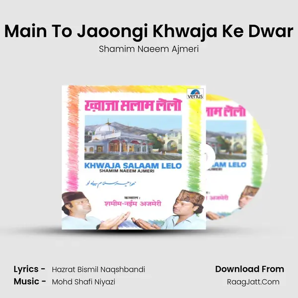 Main To Jaoongi Khwaja Ke Dwar MP3 Song by Shamim Naeem Ajmeri Cover