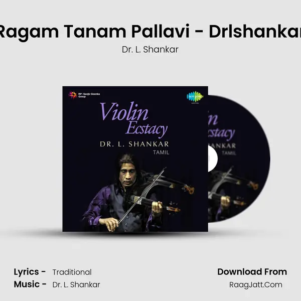 Ragam Tanam Pallavi - Drlshankar mp3 song