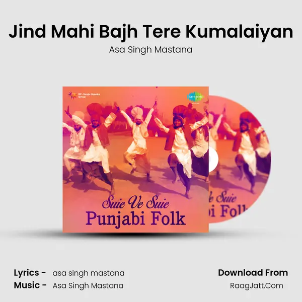 Jind Mahi Bajh Tere Kumalaiyan MP3 Song by Asa Singh Mastana Cover