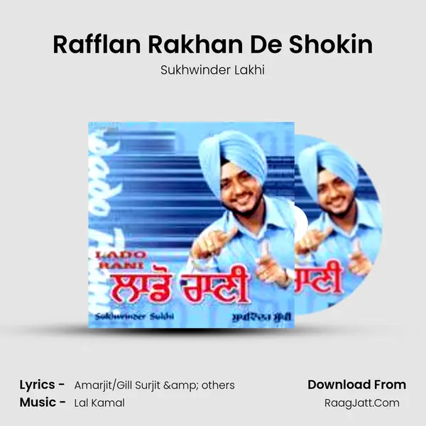 Rafflan Rakhan De Shokin MP3 Song by Sukhwinder Lakhi Cover