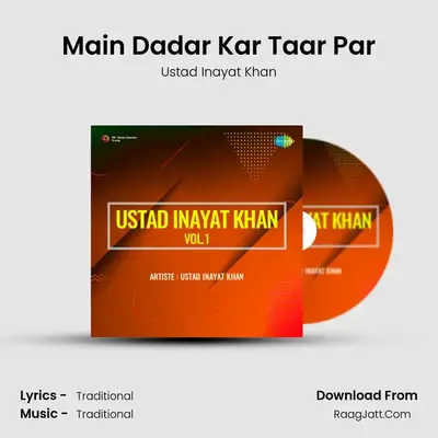 Main Dadar Kar Taar Par MP3 Song by Ustad Inayat Khan Cover