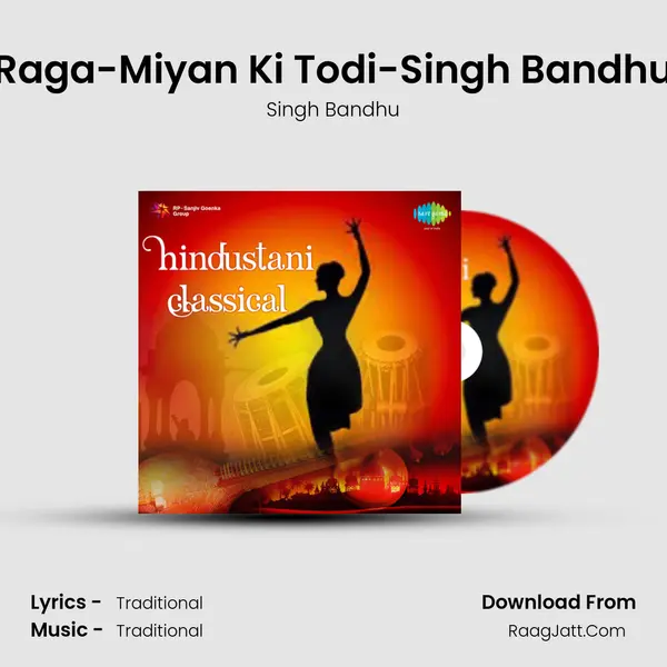 Raga-Miyan Ki Todi-Singh Bandhu MP3 Song by Singh Bandhu Cover