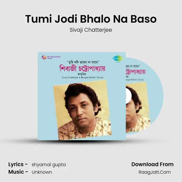 Tumi Jodi Bhalo Na Baso MP3 Song by Sivaji Chatterjee Cover