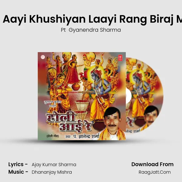Holi Aayi Khushiyan Laayi Rang Biraj Mein MP3 Song by Pt  Gyanendra Sharma Cover