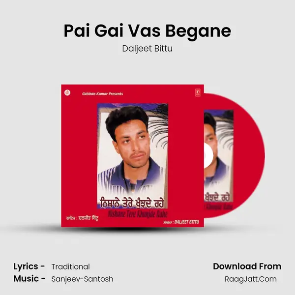 Pai Gai Vas Begane MP3 Song by Daljeet Bittu Cover