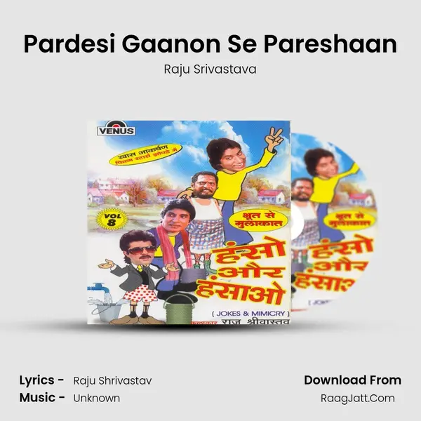 Pardesi Gaanon Se Pareshaan MP3 Song by Raju Srivastava Cover