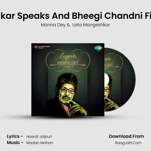 Lata Mangeshkar Speaks And Bheegi Chandni Film - Suhagan MP3 Song by Manna Dey Cover