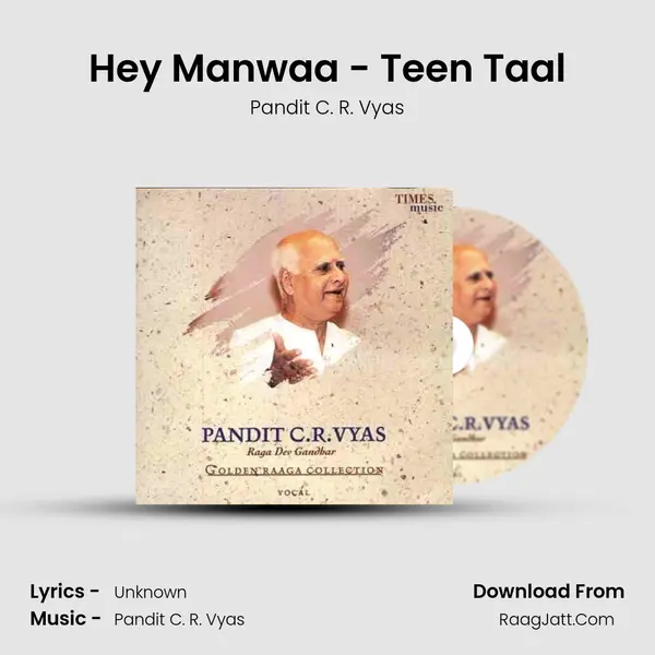 Hey Manwaa - Teen Taal MP3 Song by Pandit C. R. Vyas Cover