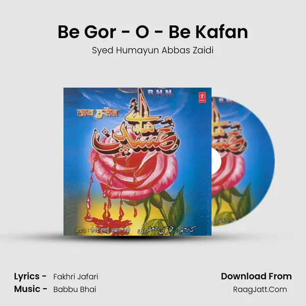 Be Gor - O - Be Kafan MP3 Song by Syed Humayun Abbas Zaidi Cover