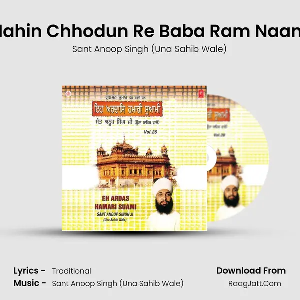 Nahin Chhodun Re Baba Ram Naam MP3 Song by Sant Anoop Singh (Una Sahib Wale) Cover