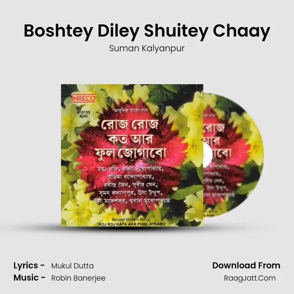 Boshtey Diley Shuitey Chaay MP3 Song by Suman Kalyanpur Cover