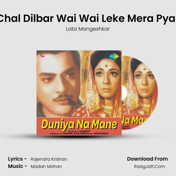 Chal Dilbar Wai Wai Leke Mera Pyar MP3 Song by Lata Mangeshkar Cover