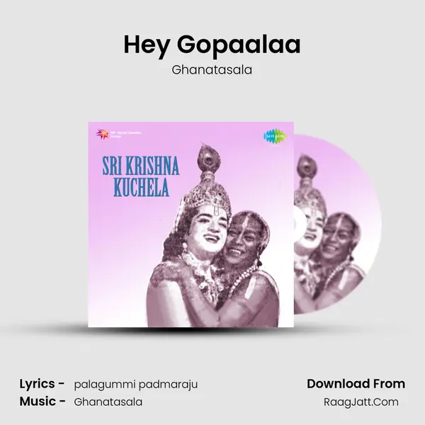 Hey Gopaalaa MP3 Song by Ghanatasala Cover