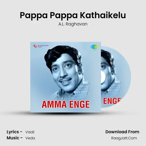 Pappa Pappa Kathaikelu MP3 Song by A.L. Raghavan Cover