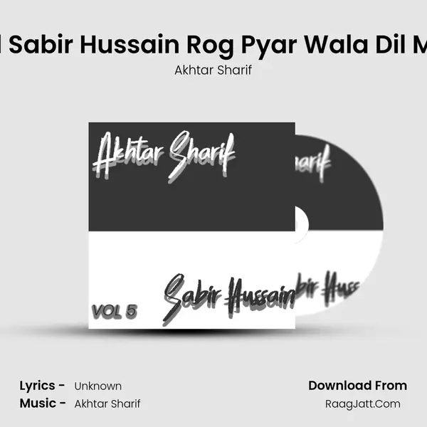 And Sabir Hussain Rog Pyar Wala Dil Mere mp3 song