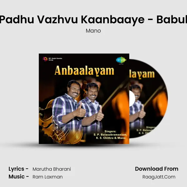 Padhu Vazhvu Kaanbaaye - Babul MP3 Song by Mano Cover
