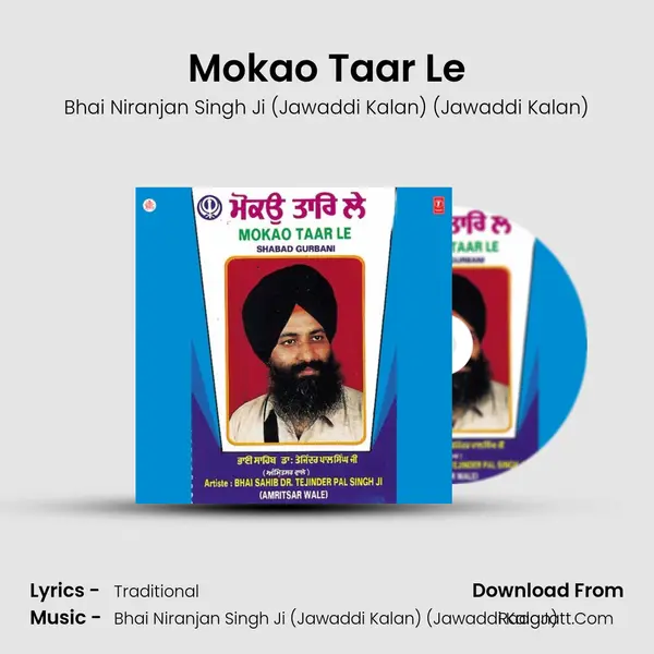 Mokao Taar Le MP3 Song by Bhai Niranjan Singh Ji (Jawaddi Kalan) (Jawaddi Kalan) Cover