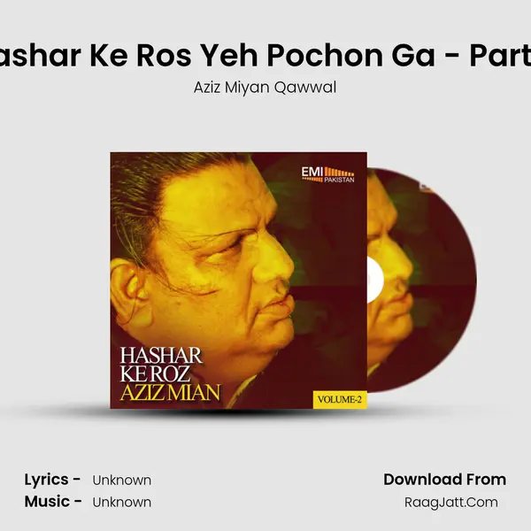 Hashar Ke Ros Yeh Pochon Ga - Part-1 MP3 Song by Aziz Miyan Qawwal Cover