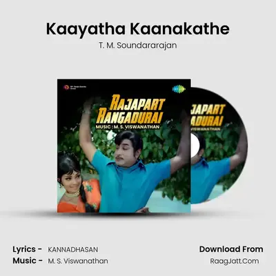 Kaayatha Kaanakathe MP3 Song by T. M. Soundararajan Cover