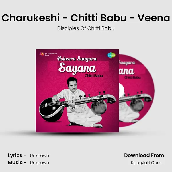 Charukeshi - Chitti Babu - Veena MP3 Song by Disciples Of Chitti Babu Cover