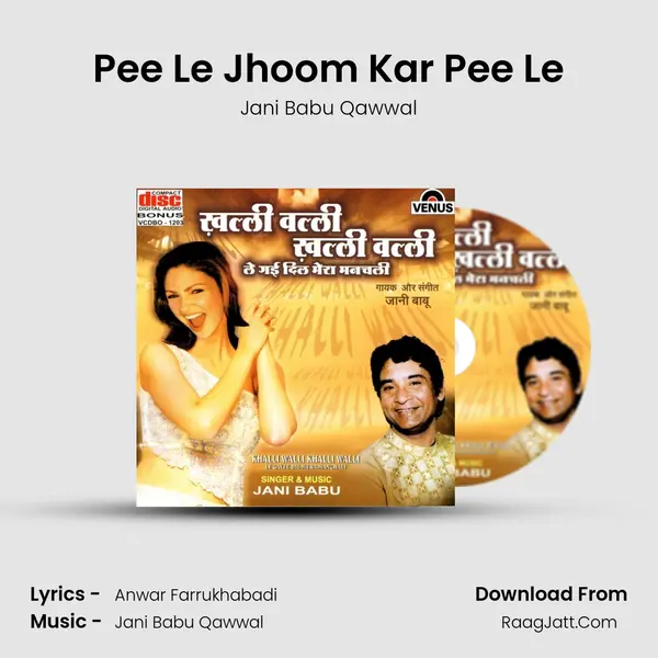 Pee Le Jhoom Kar Pee Le MP3 Song by Jani Babu Qawwal Cover