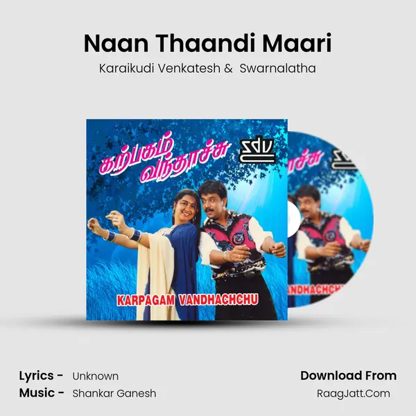 Naan Thaandi Maari MP3 Song by Karaikudi Venkatesh Cover