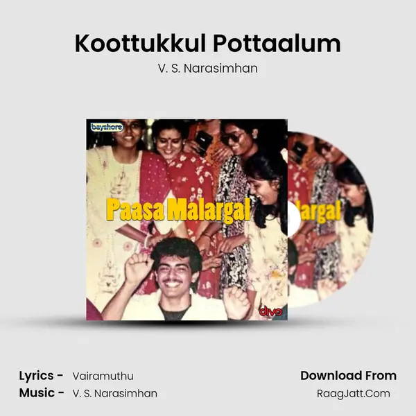 Koottukkul Pottaalum MP3 Song by V. S. Narasimhan Cover