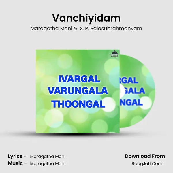 Vanchiyidam MP3 Song by Maragatha Mani Cover