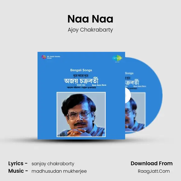 Naa Naa MP3 Song by Ajoy Chakrabarty Cover