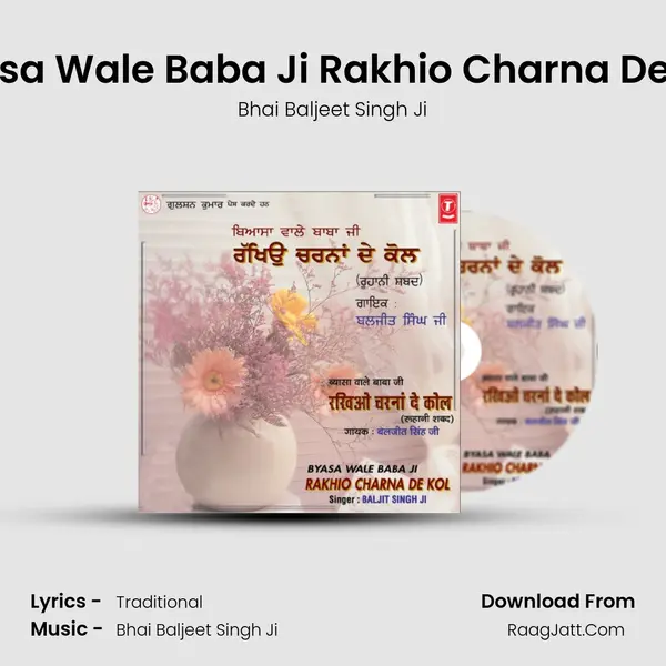 Byasa Wale Baba Ji Rakhio Charna De Kol MP3 Song by Bhai Baljeet Singh Ji Cover