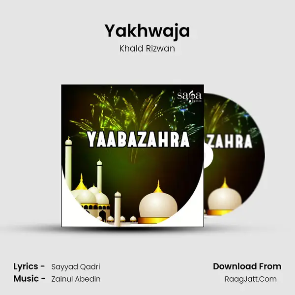Yakhwaja MP3 Song by Khald Rizwan Cover