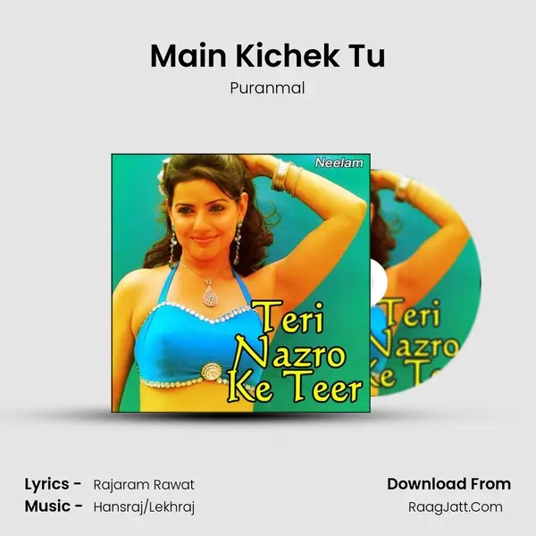 Main Kichek Tu MP3 Song by Puranmal Cover