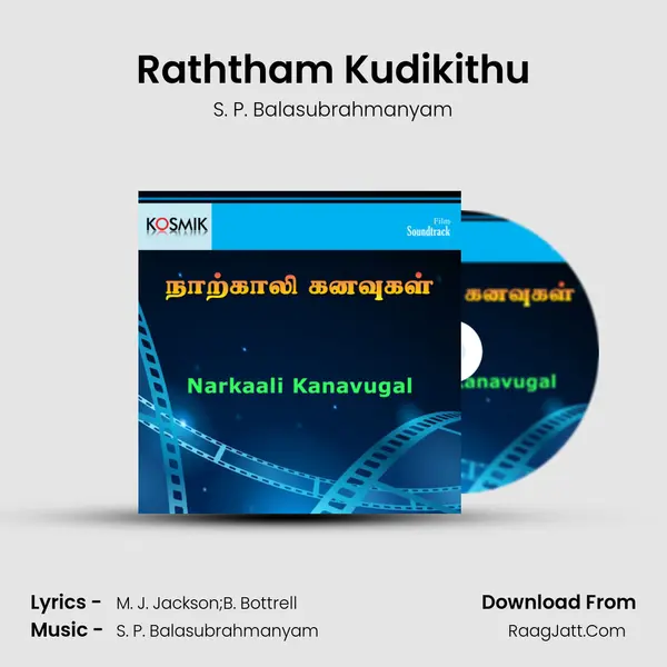 Raththam Kudikithu MP3 Song by S. P. Balasubrahmanyam Cover