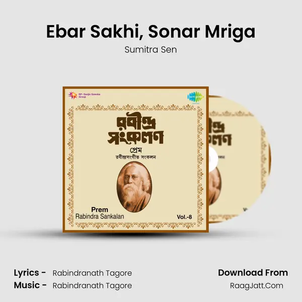 Ebar Sakhi, Sonar Mriga MP3 Song by Sumitra Sen Cover