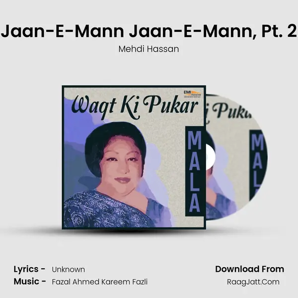 Jaan-E-Mann Jaan-E-Mann, Pt. 2 MP3 Song by Mehdi Hassan Cover