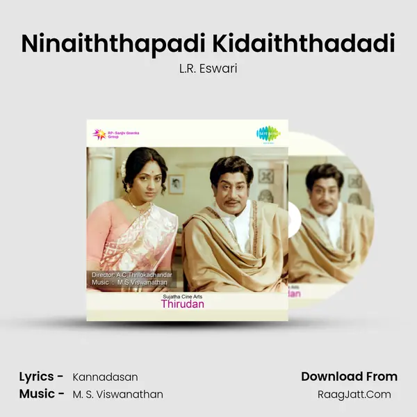 Ninaiththapadi Kidaiththadadi MP3 Song by L.R. Eswari Cover