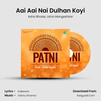 Aai Aai Nai Dulhan Koyi MP3 Song by Asha Bhosle Cover