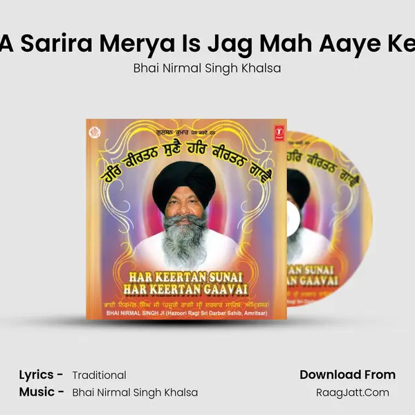 A Sarira Merya Is Jag Mah Aaye Ke MP3 Song by Bhai Nirmal Singh Khalsa Cover