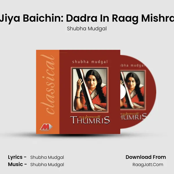 Dekho Jiya Baichin: Dadra In Raag Mishra Tilang MP3 Song by Shubha Mudgal Cover