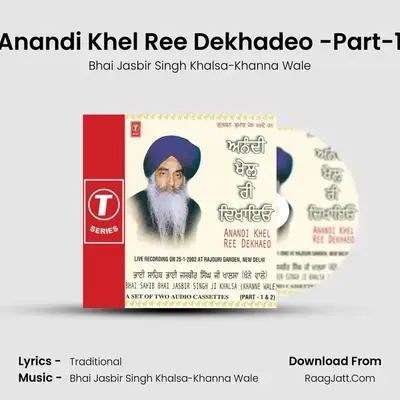 Anandi Khel Ree Dekhadeo Part-1 - Bhai Jasbir Singh Khalsa-Khanna Wale