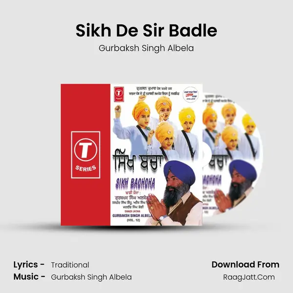 Sikh De Sir Badle MP3 Song by Gurbaksh Singh Albela Cover