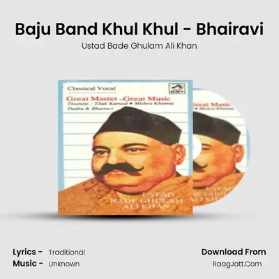 Great Master Great Music - Ustad Bade Ghulam Ali Khan - Ustad Bade Ghulam Ali Khan