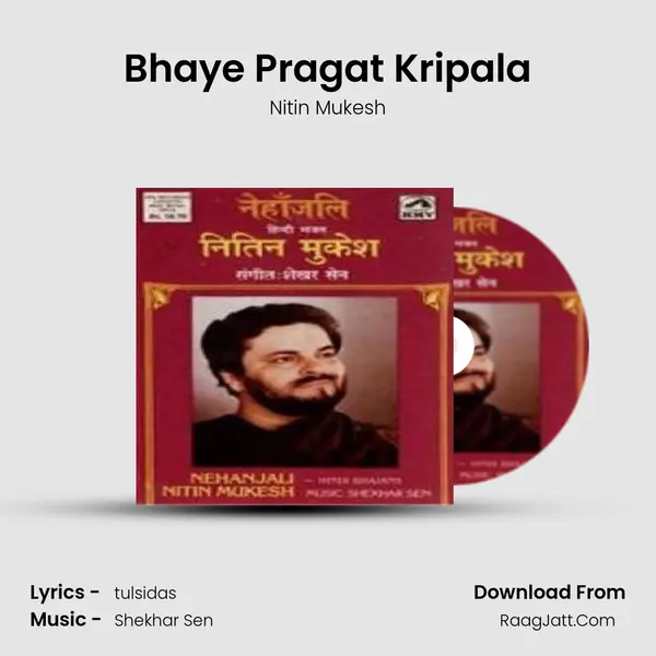 Bhaye Pragat Kripala MP3 Song by Nitin Mukesh Cover