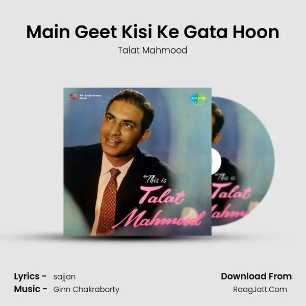 Main Geet Kisi Ke Gata Hoon mp3 song