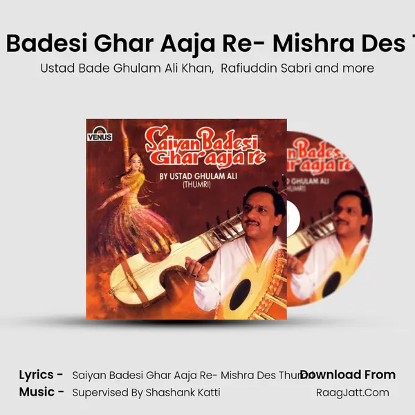 Saiyan Badesi Ghar Aaja Re- Mishra Des Thumri mp3 song